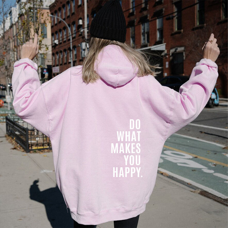 Do What Makes You Happy Hoodie – Loose Fit Sweatshirt - zenton