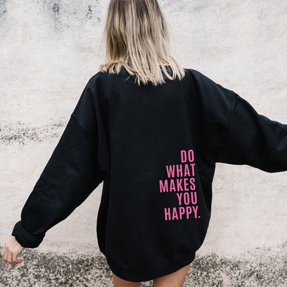 Do What Makes You Happy Hoodie – Loose Fit Sweatshirt - zenton